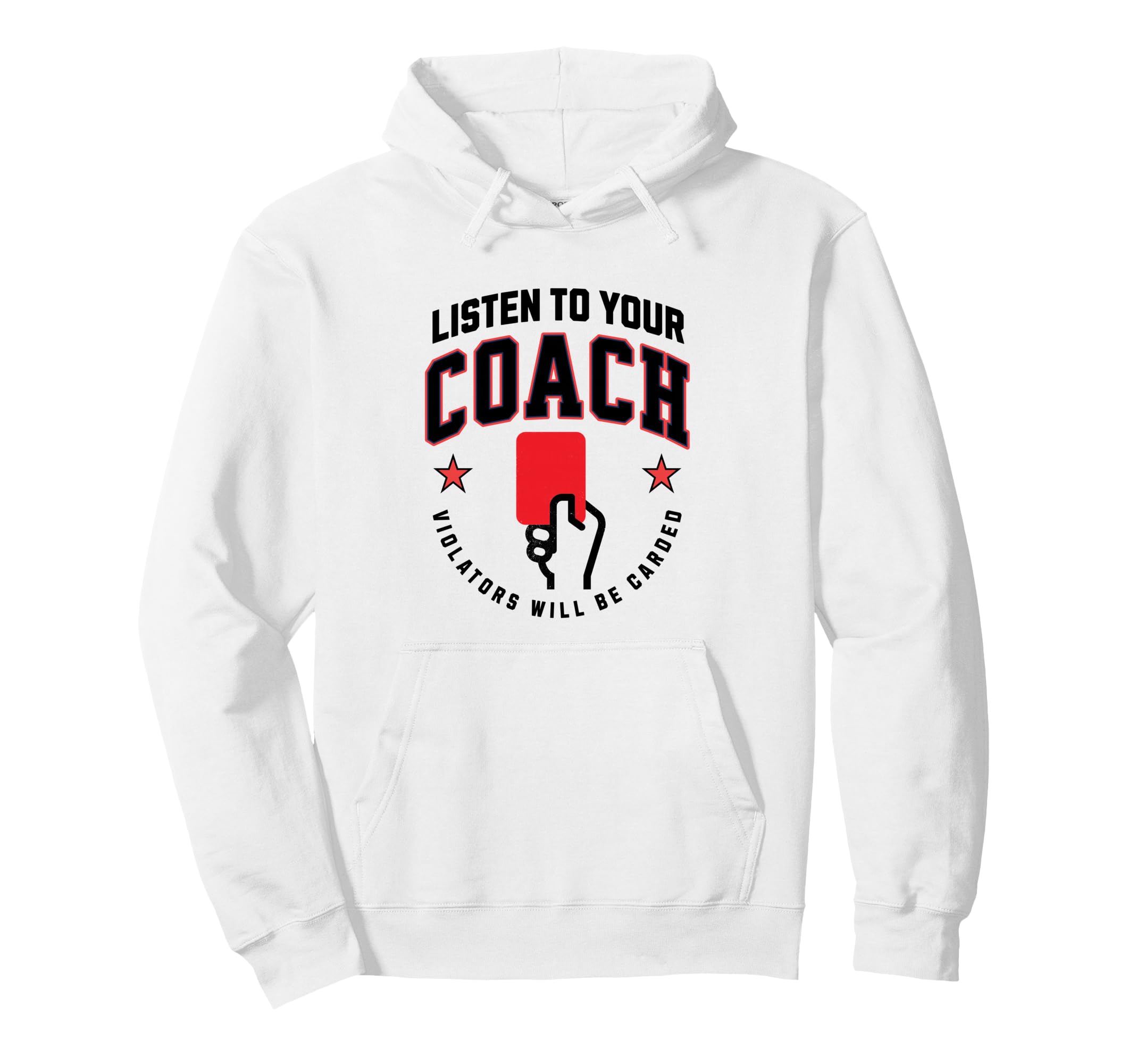 Listen To Your Soccer Coaches Penalty Hoodie - Novelty Apparel Men Women