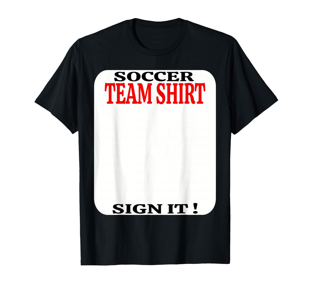 Soccer Team Sign It Funny Soccer Player T-Shirt - Graphic Print Unisex