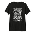 Im Soccer Goalie Sister Soccer Keeper Sis T-Shirt - Unique Graphic Unisex