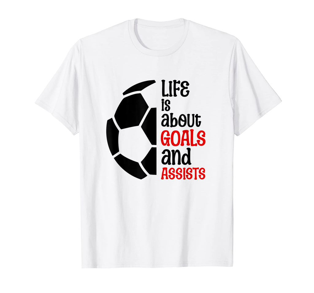 Football Soccer Life Is About Goals T-Shirt - Fun Novelty Design Men Women