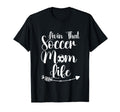 Living That Soccer Mom Life Funny T-Shirt - Novelty Apparel Men Women