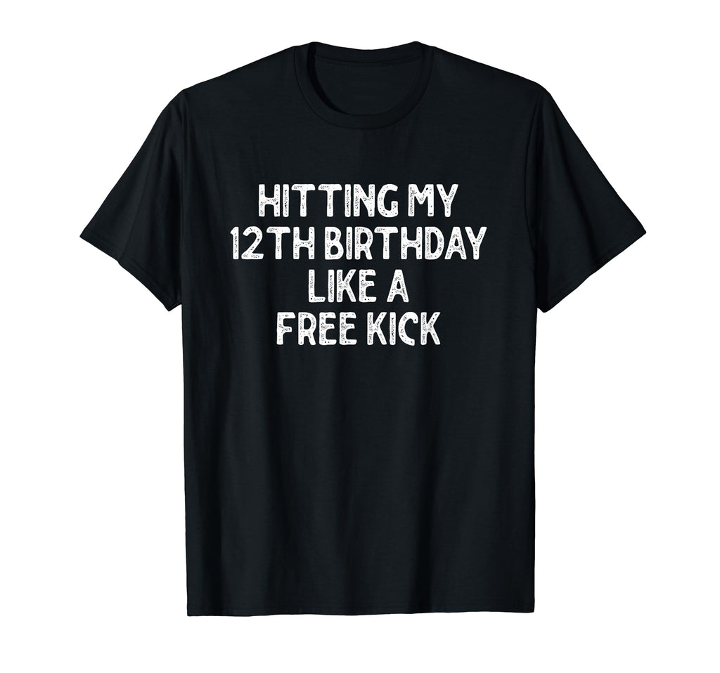 Hitting My 12Th Birthday Like T-Shirt - Casual Everyday Wear Men Women