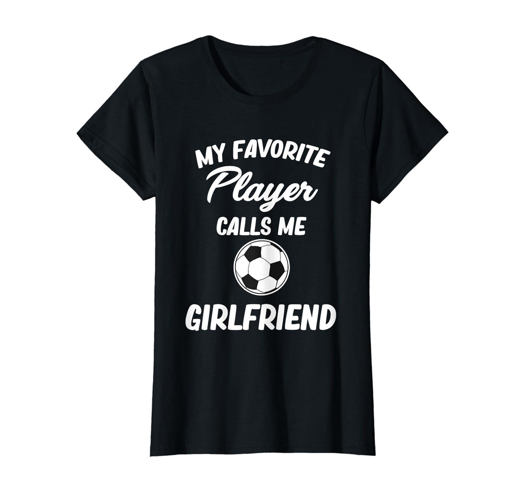 My Favorite Player Calls Me Girlfriend T-Shirt - Custom Art Print Unisex