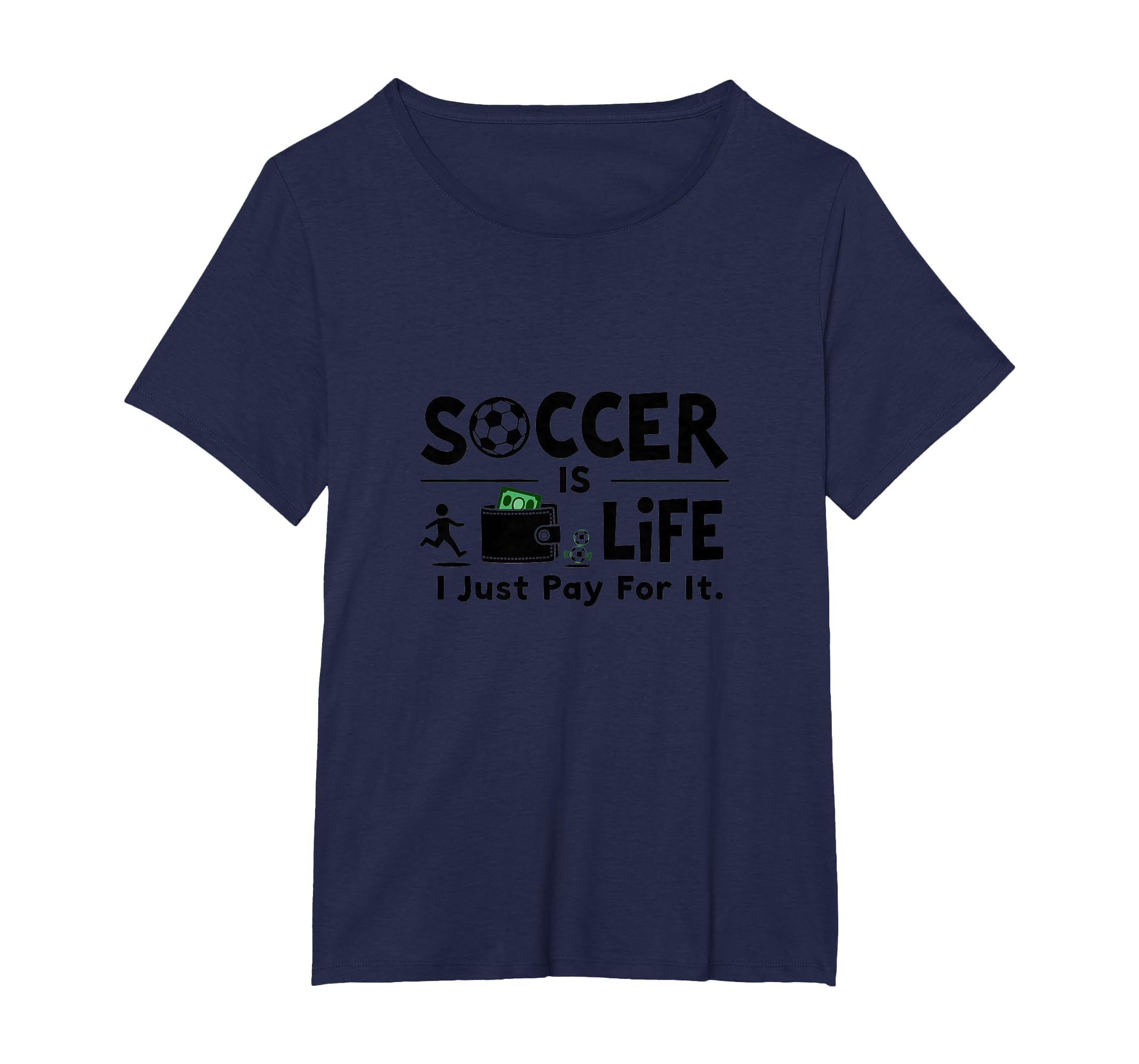 Soccer Is Life I Just Pay It T-Shirt - Fun Novelty Design for Adults