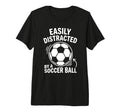 Easily Distracted Soccer Ball Funny Fan T-Shirt - Trendy Graphic Men Women