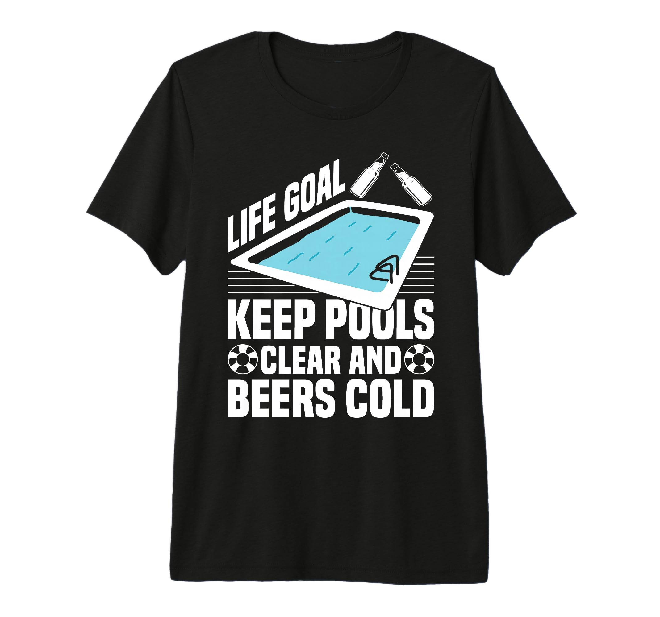 Life Goal Keep Pools Clear And Beers Cold T-Shirt - Trendy Graphic Unisex