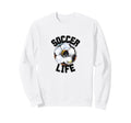 Soccer Life Futbol Player Game Match Sweatshirt - Novelty Apparel Unisex