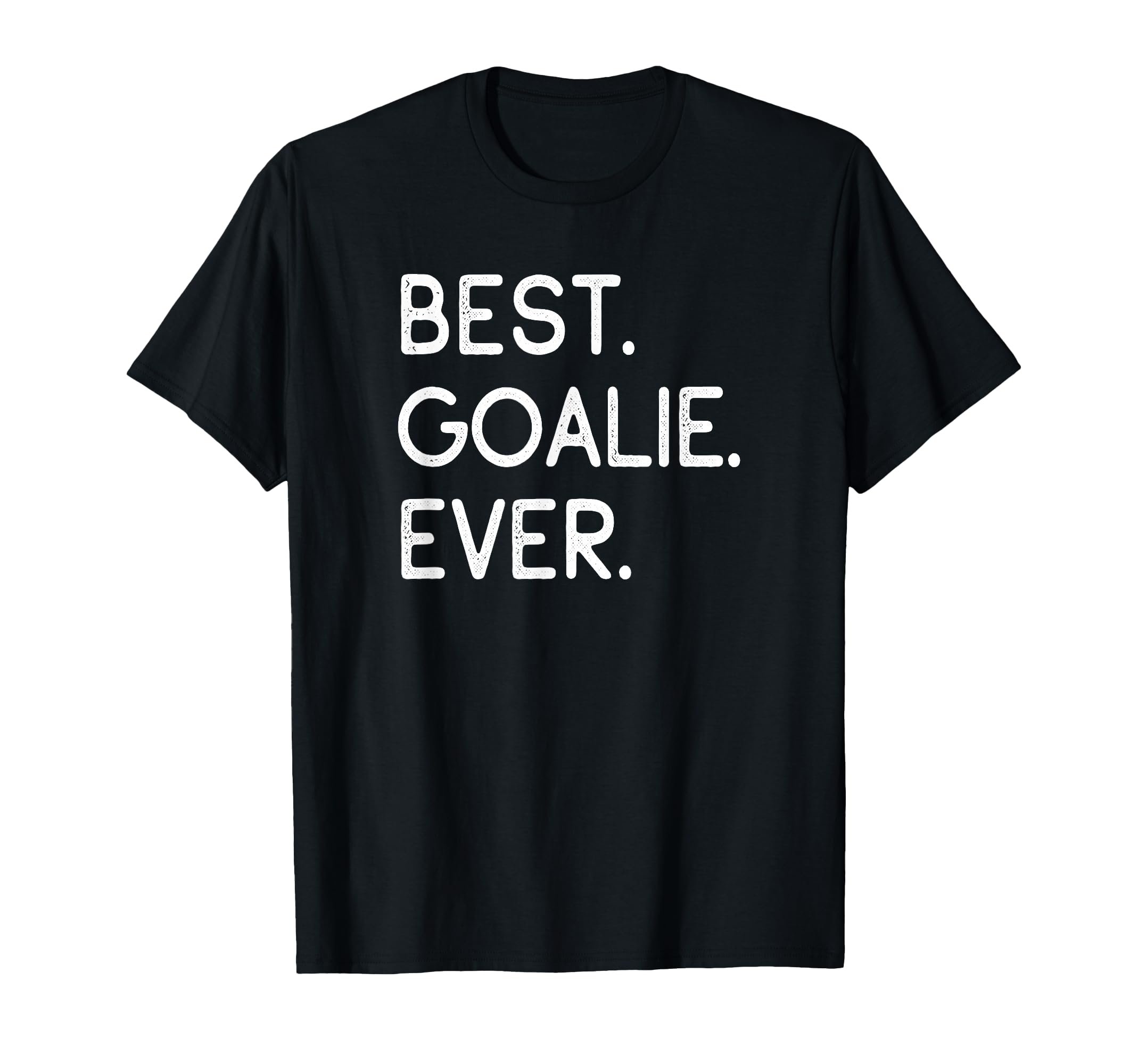 Best Goalie Ever Goalkeeper Goaltender T-Shirt - Unique Graphic Men Women