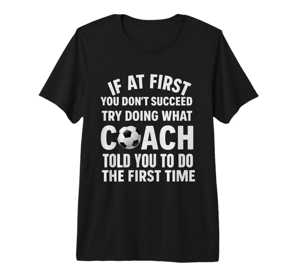 If First You Dont Succeed Try Doing What T-Shirt - Custom Art Print Unisex