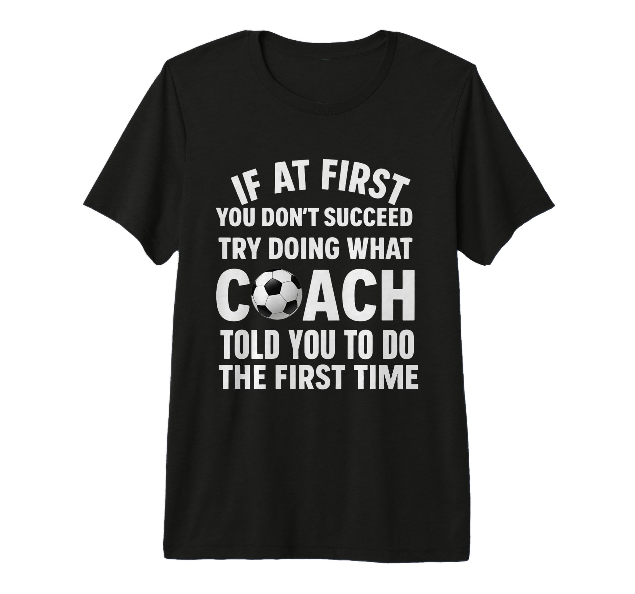 If First You Dont Succeed Try Doing What T-Shirt - Custom Art Print Unisex