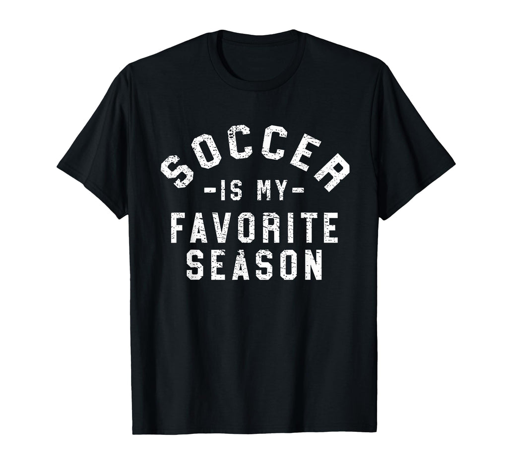 Soccer Is My Favorite Season T-Shirt - Unique Graphic for Adults