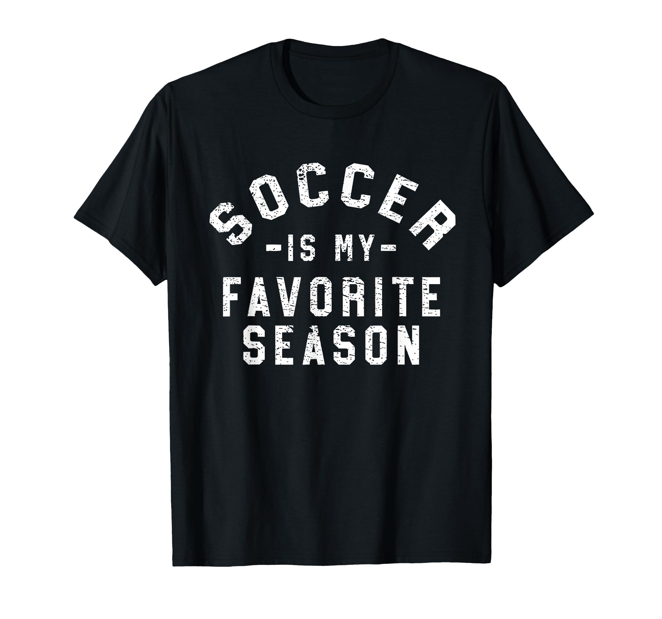 Soccer Is My Favorite Season T-Shirt - Unique Graphic for Adults