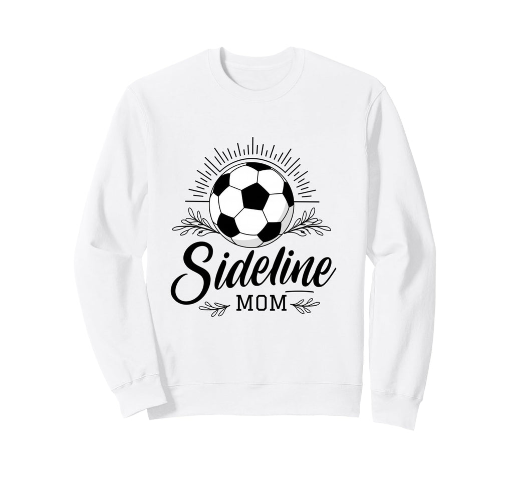 Sideline Mom Soccer Game Days Sweatshirt - Casual Everyday Wear Men Women