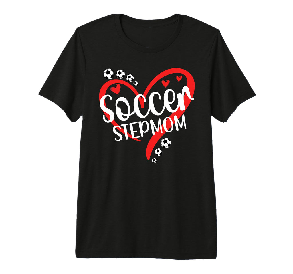 Soccer Stepmom Soccer Player Step T-Shirt - Casual Everyday Wear Men Women