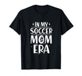 My Soccer Mom Era Soccer Mama Mothers T-Shirt - Trendy Graphic Men Women