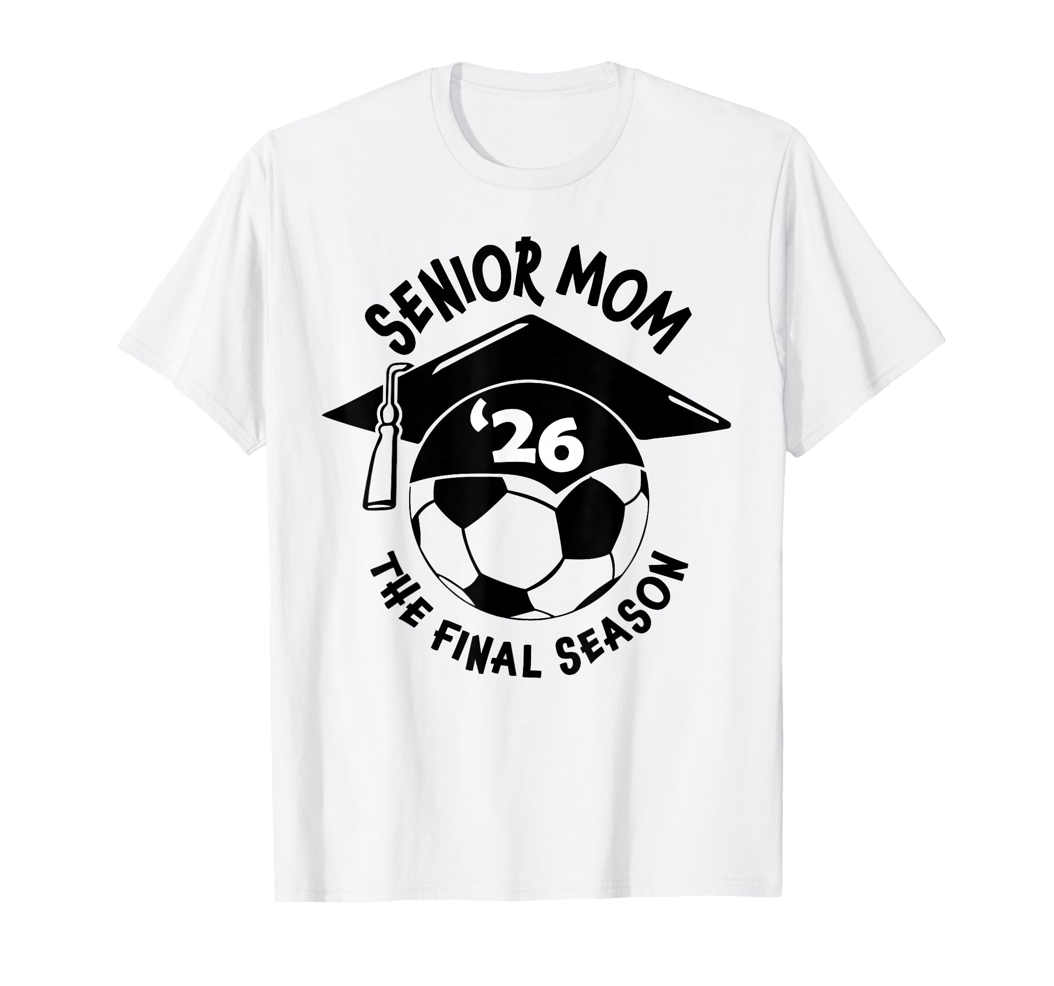 Soccer Mom Senior Mom Final Season T-Shirt - Novelty Apparel Men Women