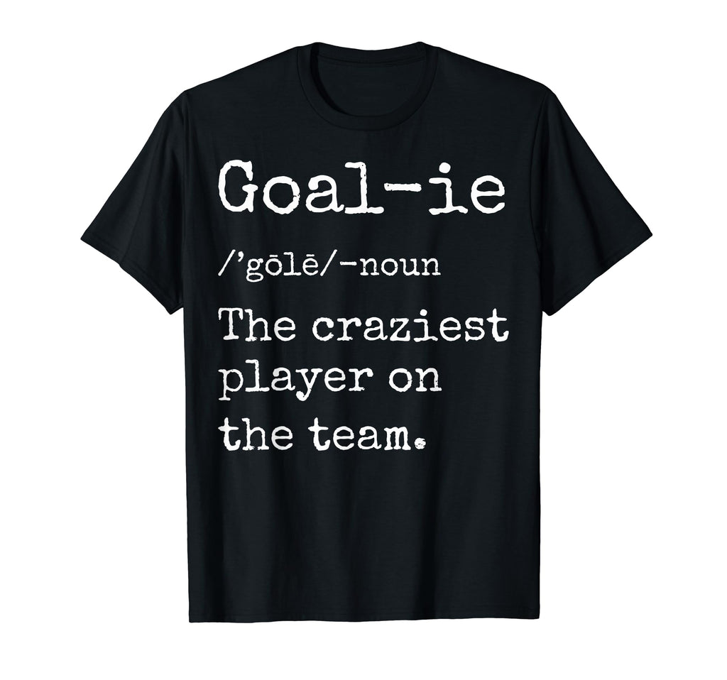 Soccer Goalies Goalkeeper Definition T-Shirt - Custom Art Print Men Women