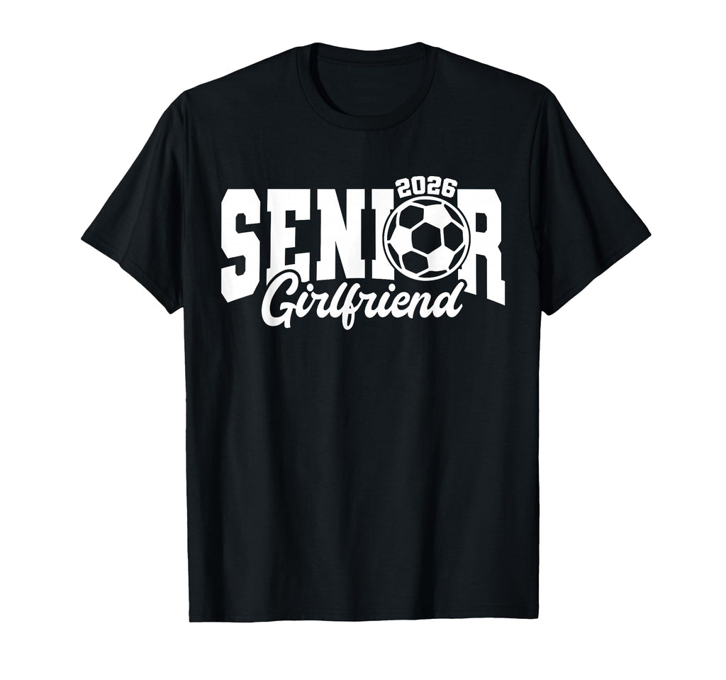 Senior Girlfriend Soccer 2026 Class 26 T-Shirt - Minimalist Print Unisex