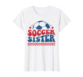 Soccer Sister Soccer Fan Support T-Shirt - Fun Novelty Design Men Women