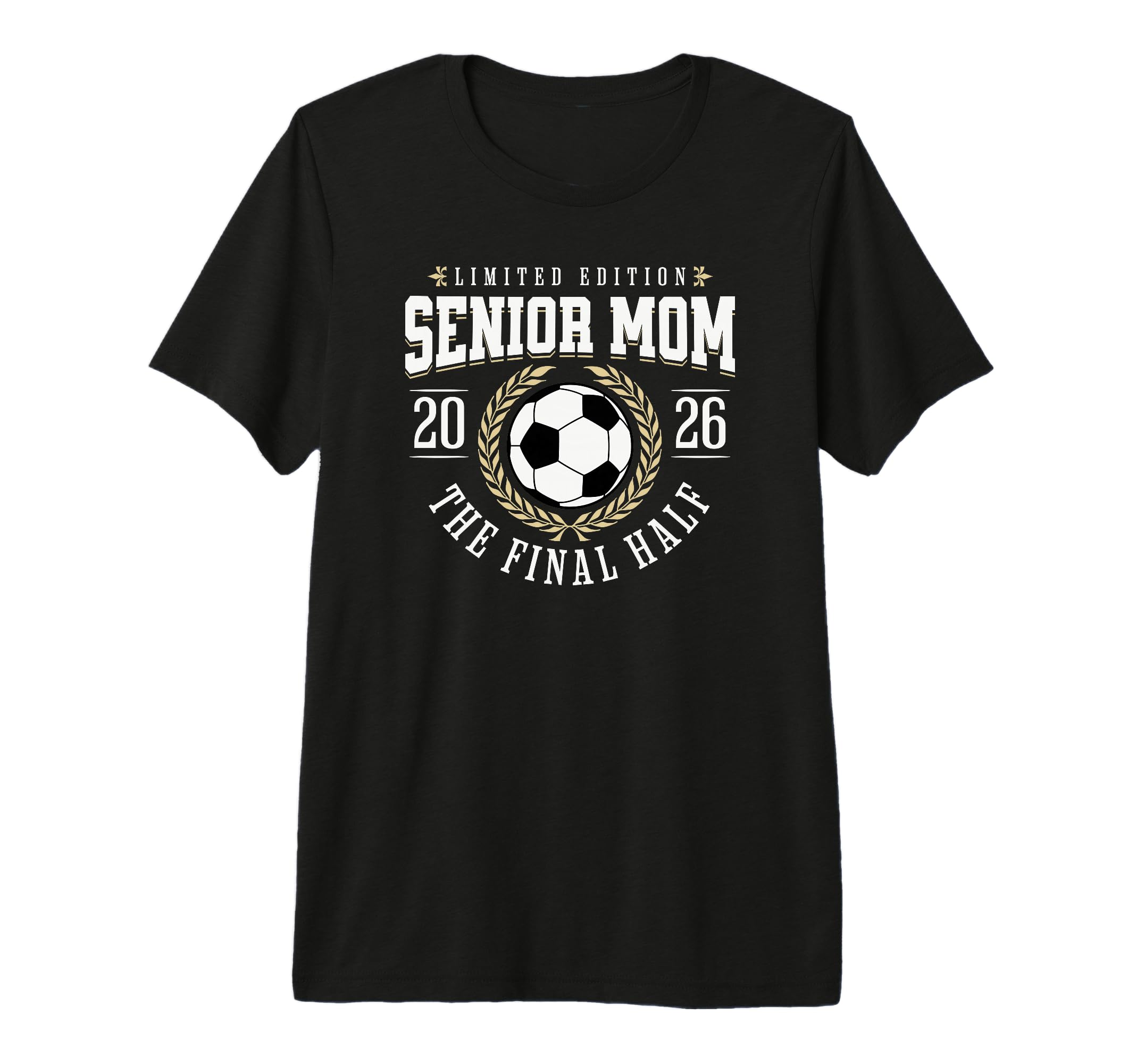 Senior Soccer Mom 2026 Final Half T-Shirt - Casual Everyday Wear Men Women