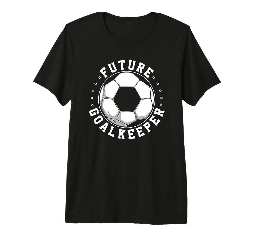 Future Goalkeeper Soccer Goalie T-Shirt - Custom Art Print Men Women