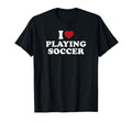 I Love Playing Soccer T-Shirt - Aesthetic Graphic Men Women