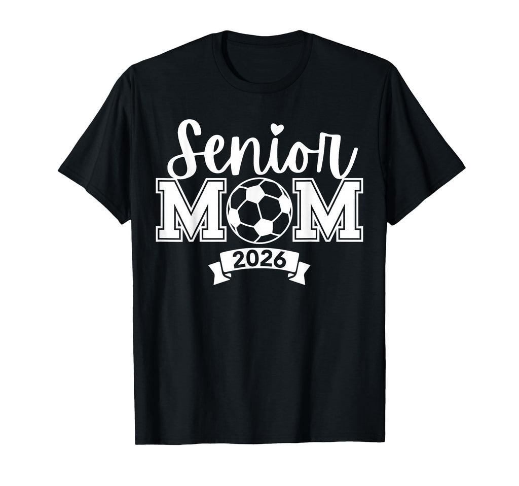 Senior 2026 Proud Soccer Mom High T-Shirt - Fun Novelty Design Unisex