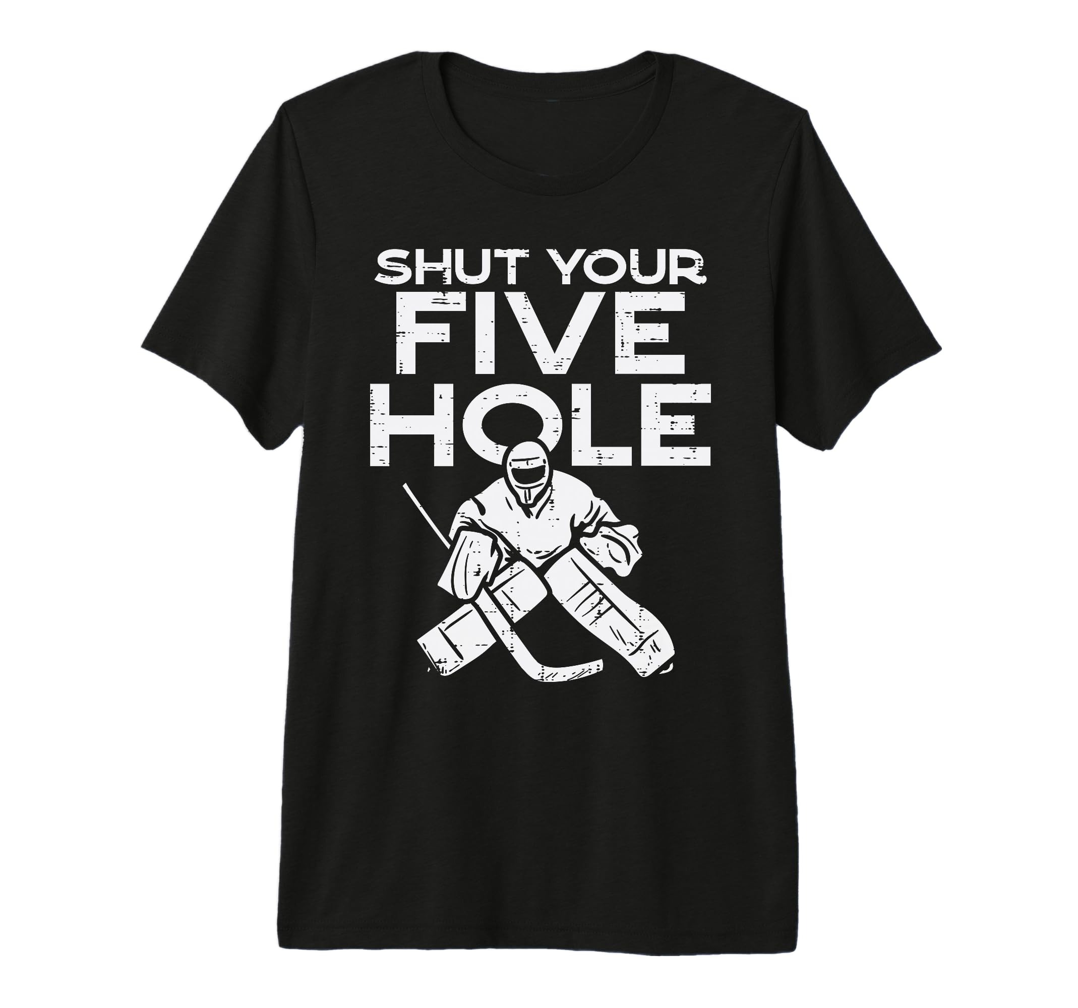 Shut Your Five Hole Ice Hockey Goalie T-Shirt - Minimalist Print Men Women