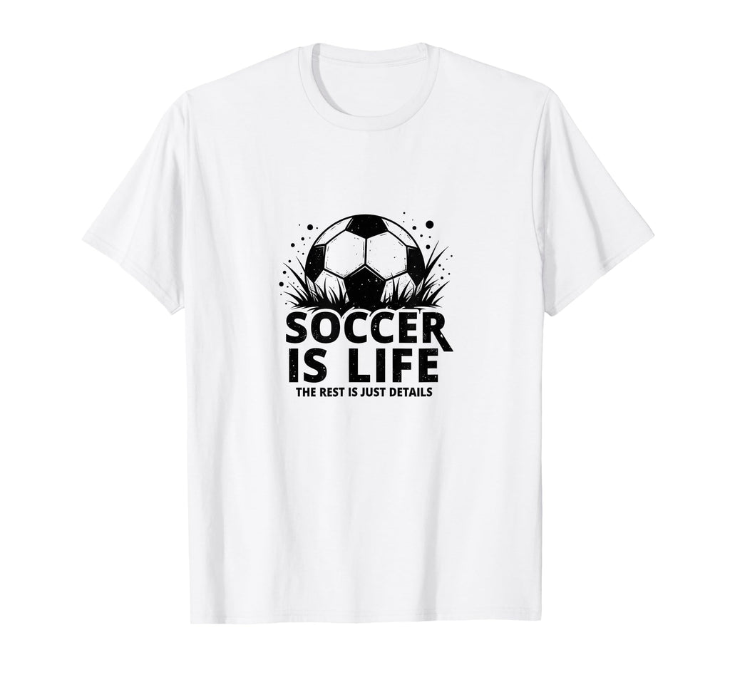 Soccer Coach Soccer Is Life Rest Is Just T-Shirt - Unique Graphic Unisex