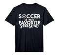 Soccer Is My Favorite Season Soccer T-Shirt - Custom Art Print for Adults