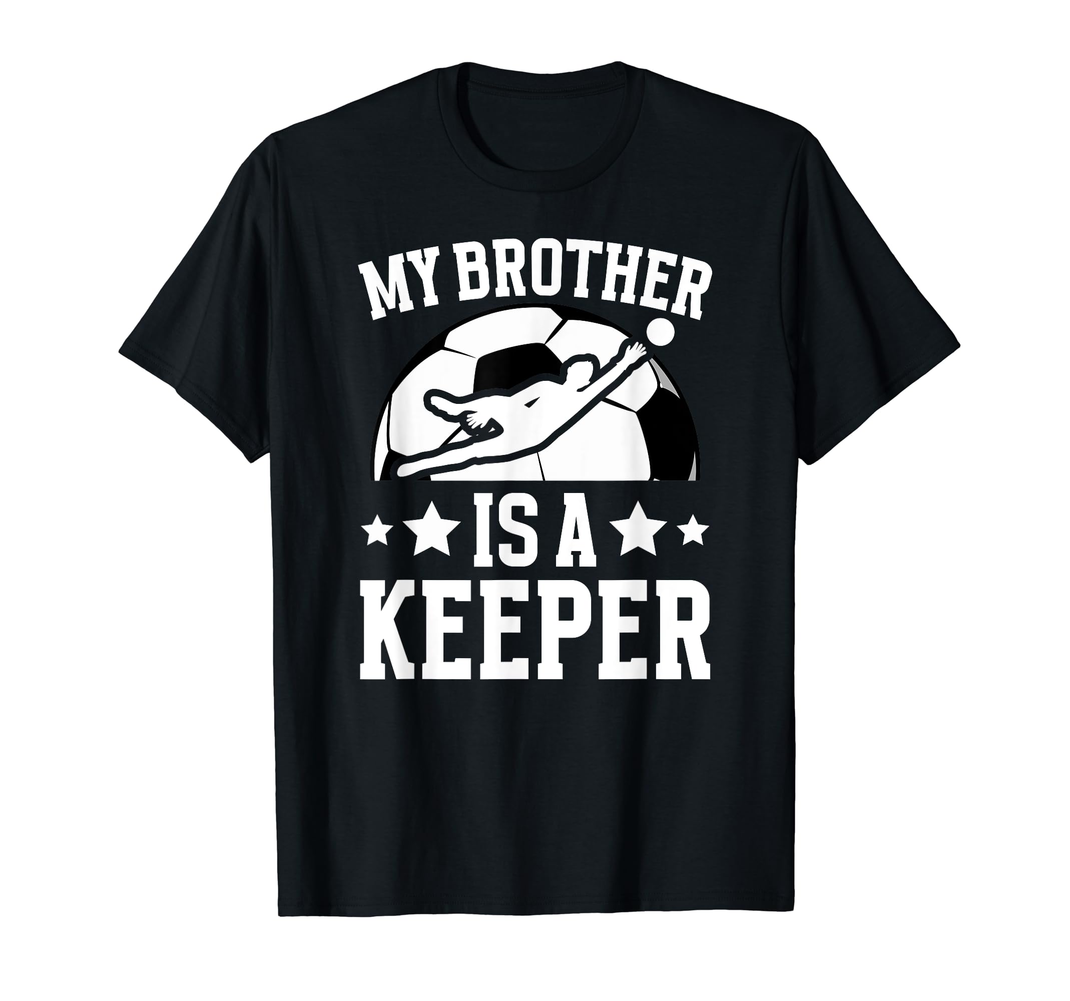 My Brother Is Soccer Keeper Brother T-Shirt - Unique Graphic Men Women
