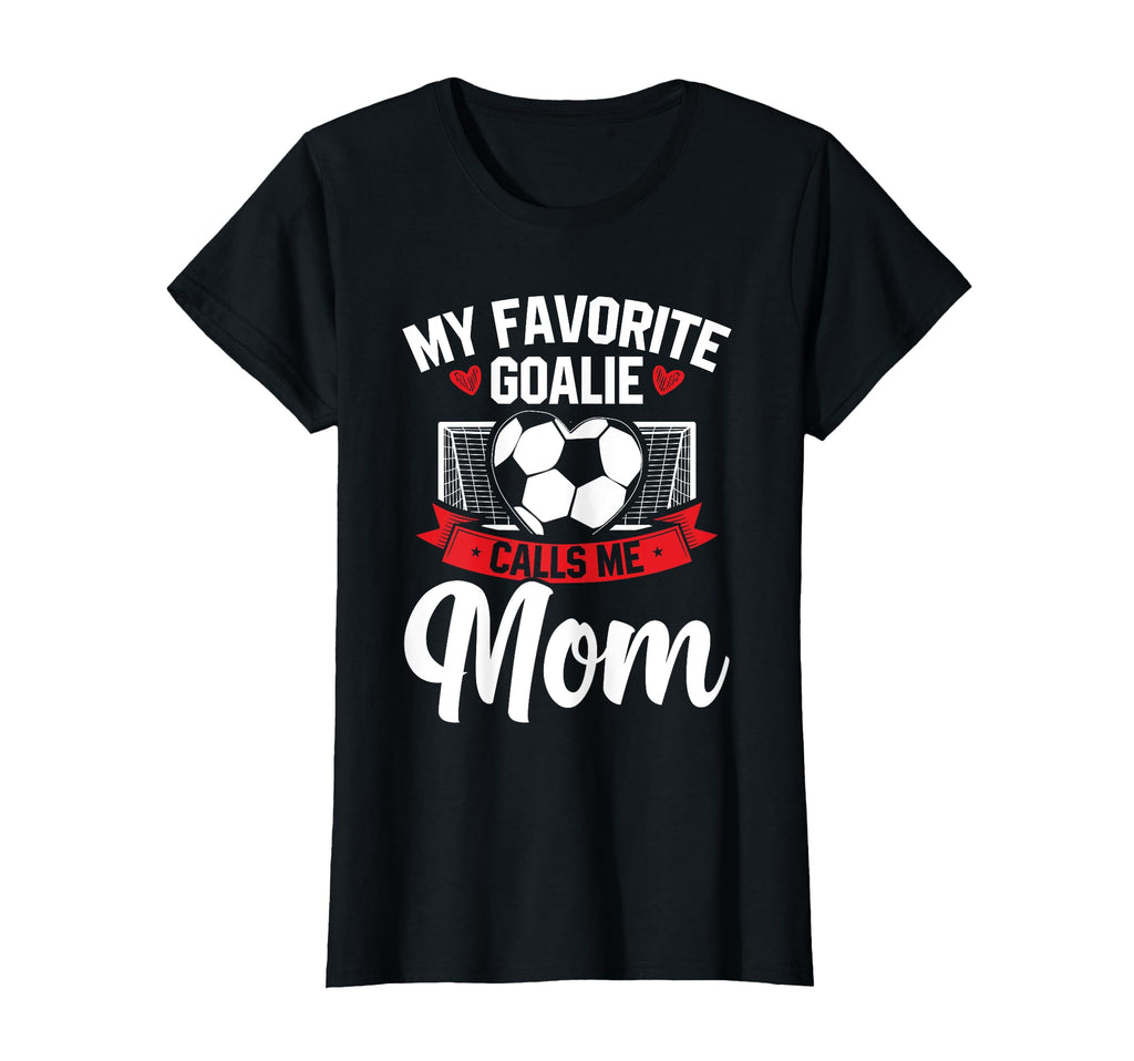Funny Soccer Lover Moms Goalie T-Shirt - Streetwear Style Men Women