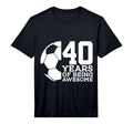 Mens 40 Years Being Awesome Soccer T-Shirt - Novelty Apparel for Adults