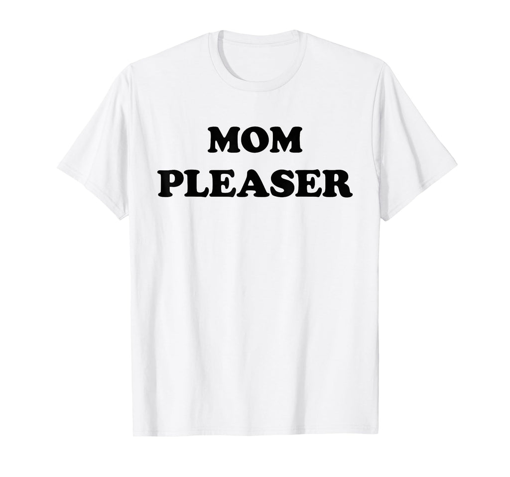 Mom Pleaser Mom Life Mothers Day T-Shirt - Aesthetic Graphic for Adults