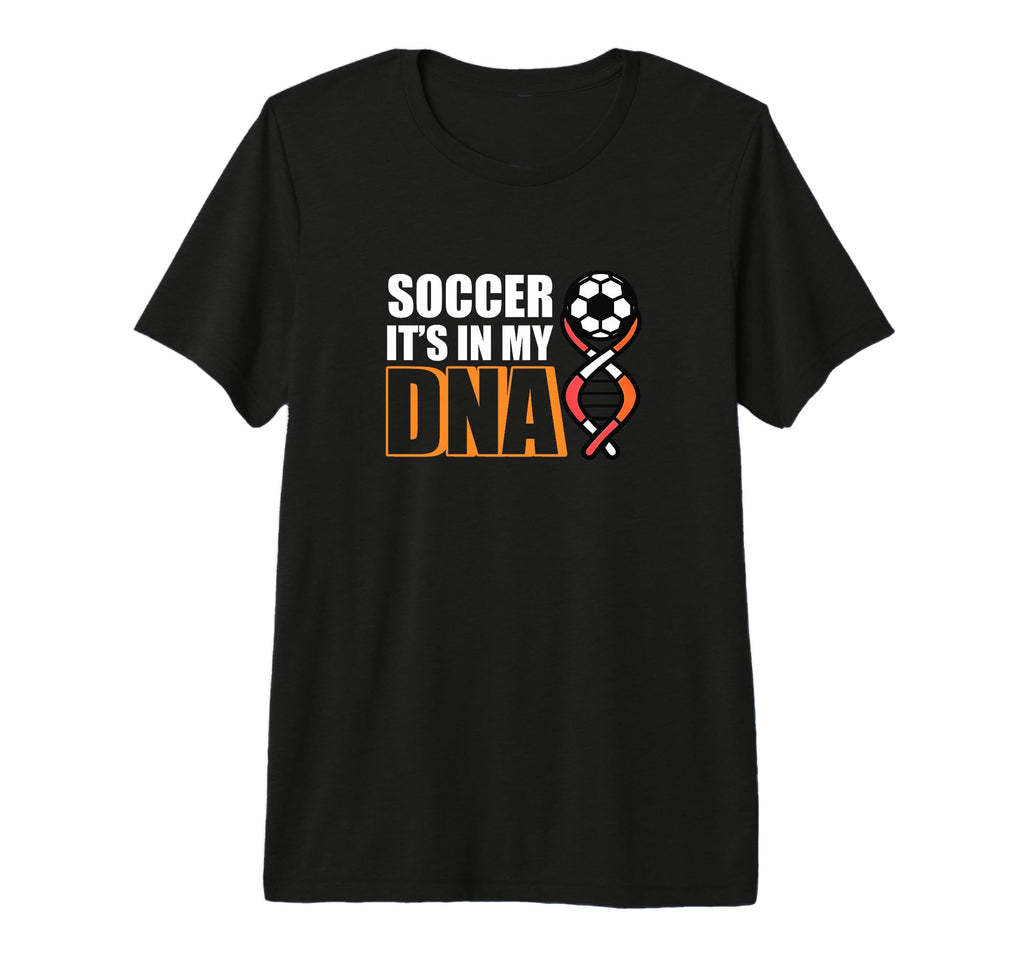 Soccer Its My Dna Soccer Coach T-Shirt - Casual Everyday Wear Men Women