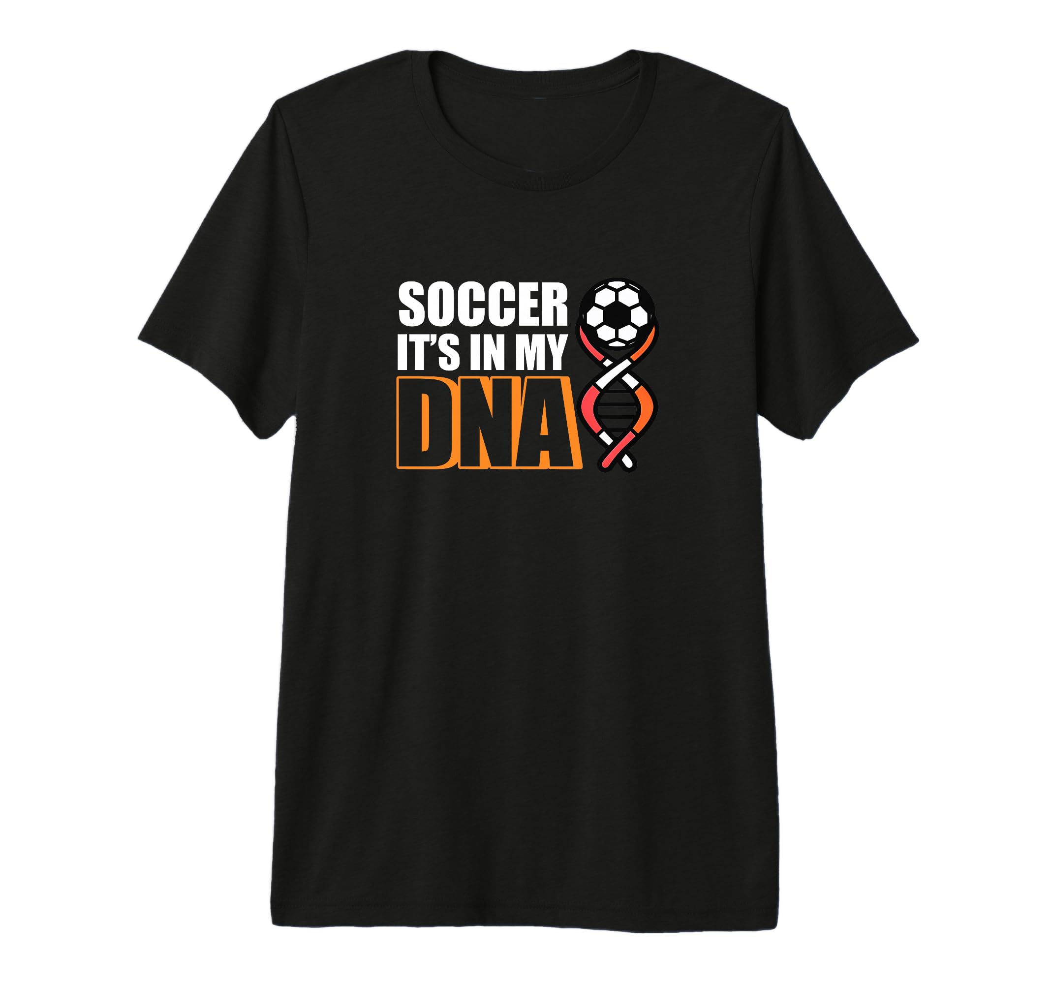 Soccer Its My Dna Soccer Coach T-Shirt - Casual Everyday Wear Men Women