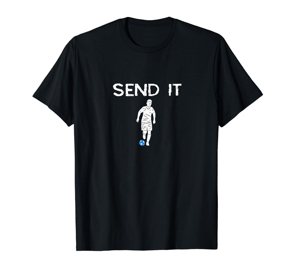 Funny Soccer Player Send It T-Shirt - Fun Novelty Design Unisex