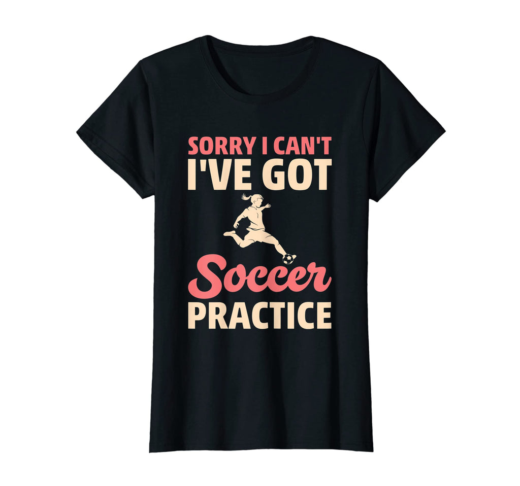 Soccer Sorry I Cant Ive Got Soccer Practice T-Shirt - Trendy Graphic Unisex