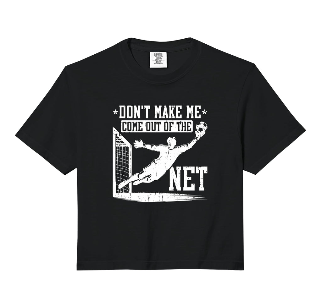 Dont Make Me Come Out Net Soccer Goalie Sweatshirt - Graphic Print Unisex