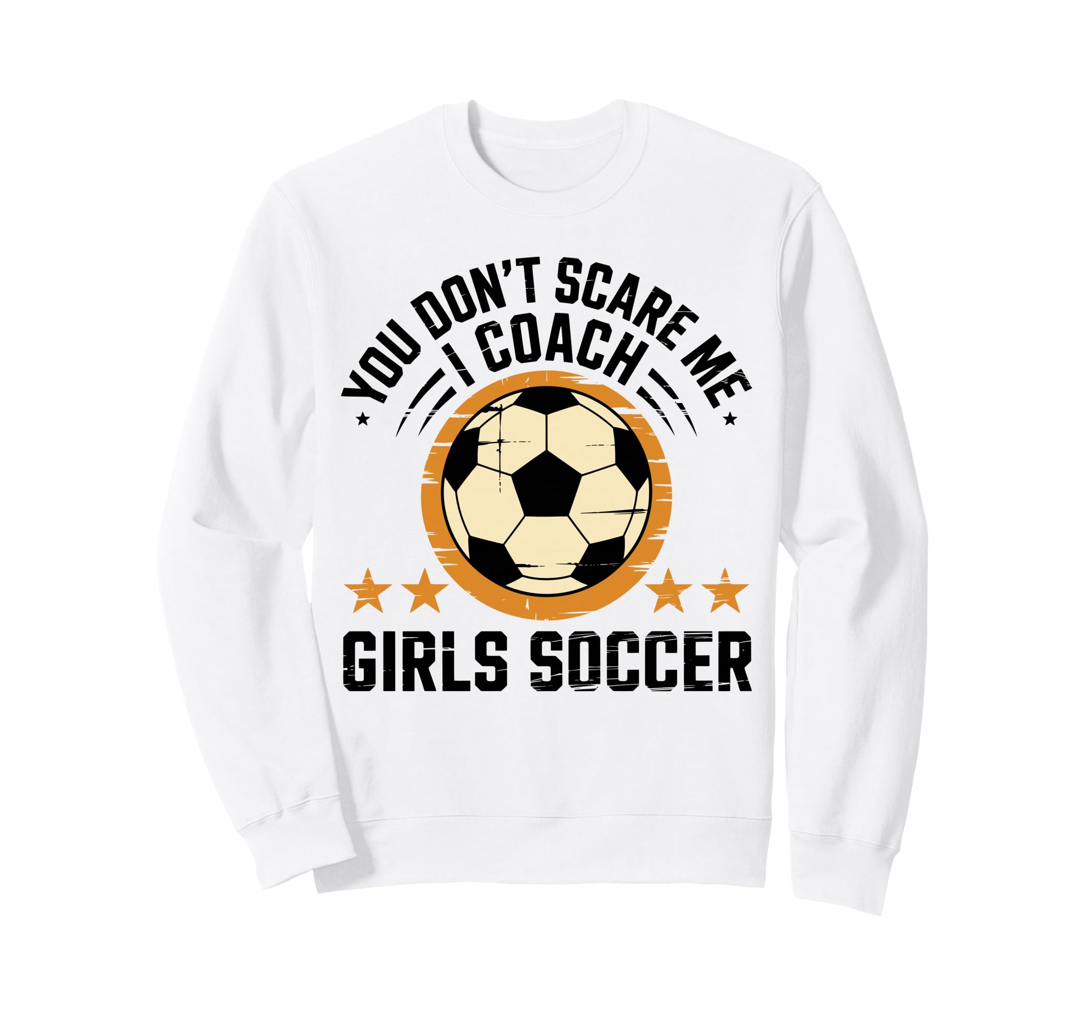 Best Coaches Gift You Dont Scare Me Sweatshirt - Novelty Apparel Men Women