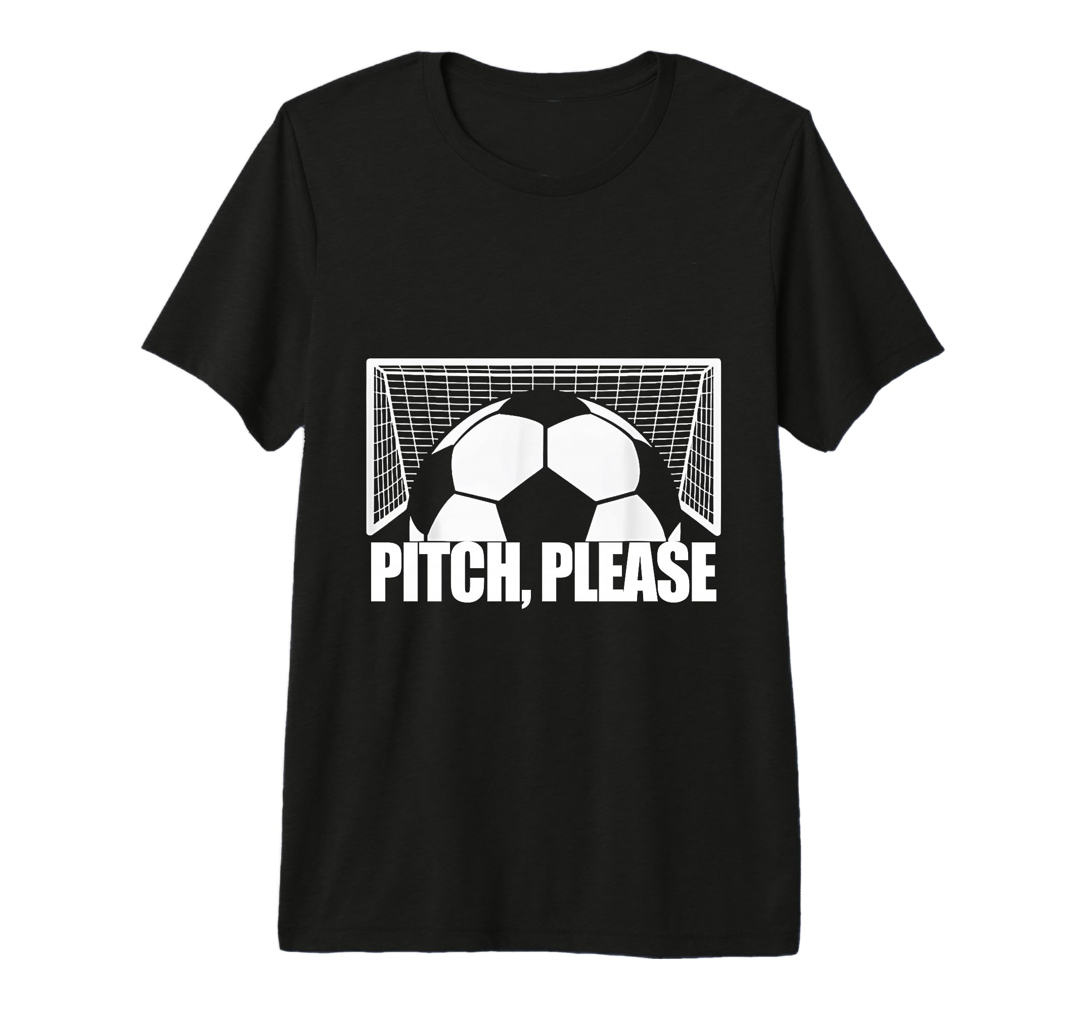 Pitch Please Soccer Football Goal T-Shirt - Fun Novelty Design Unisex
