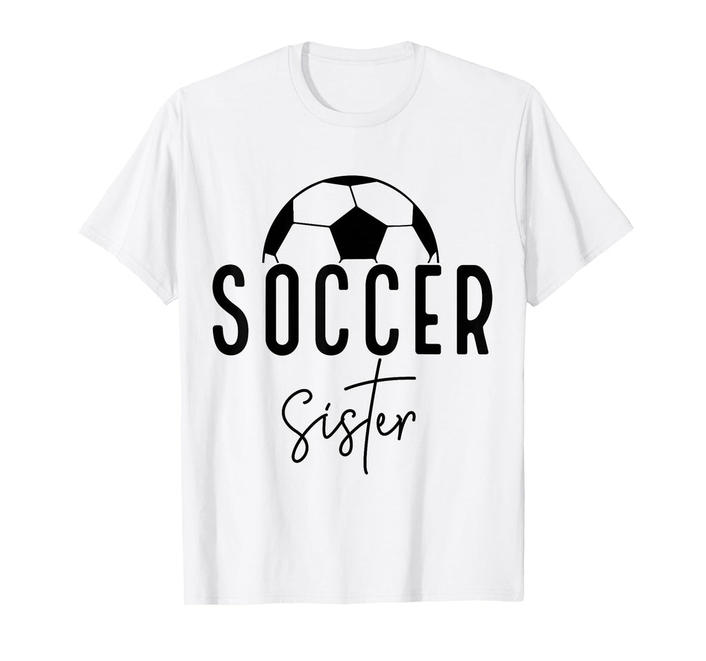 Soccer Sister Player Coach Fan T-Shirt - Casual Everyday Wear for Adults