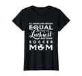 Soccer All Moms Are Created Equal T-Shirt - Fun Novelty Design Men Women