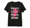 Fierce Little Power House Funny T-Shirt - Fun Novelty Design Men Women