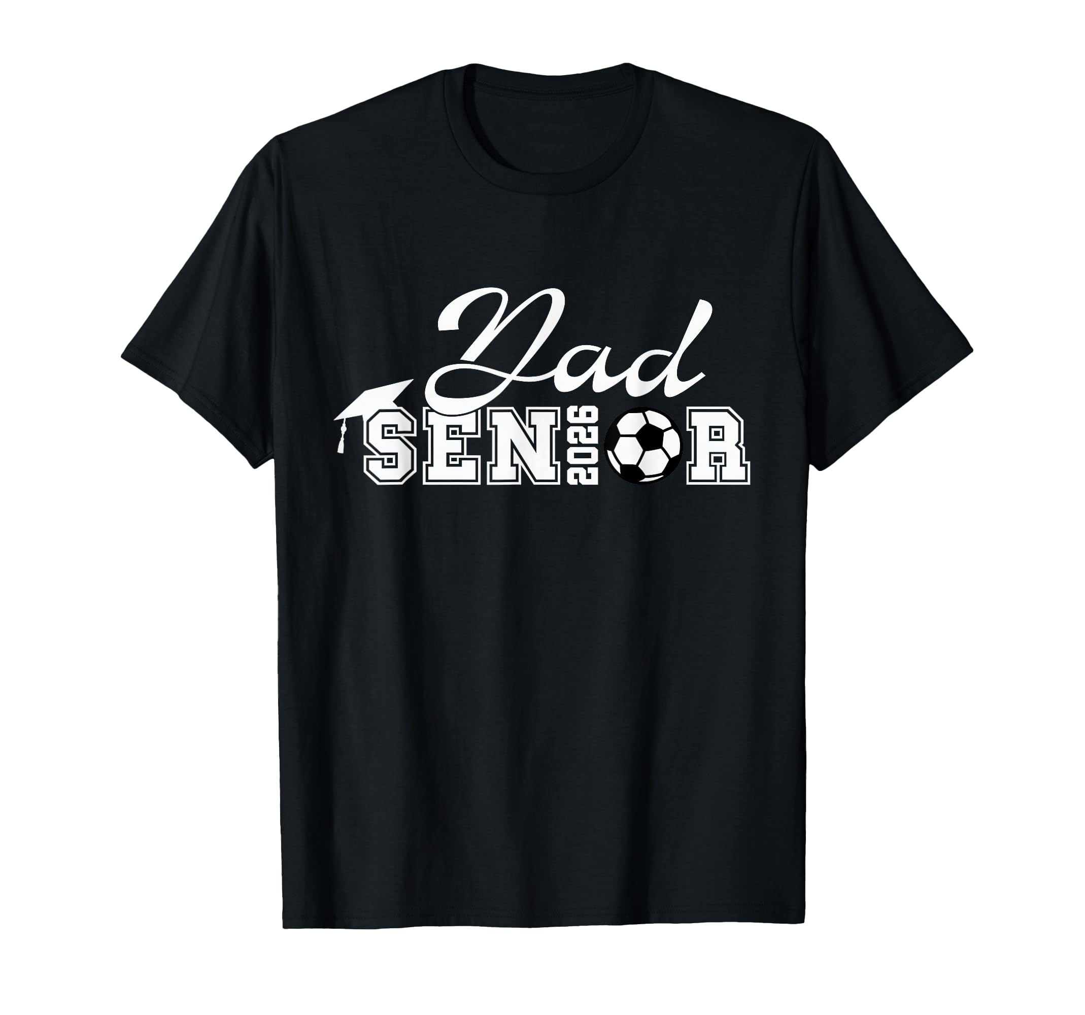 Senior Soccer Dad 2026 Class 2026 T-Shirt - Fun Novelty Design Men Women