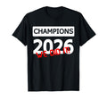 Champions 2026 We Did It Team T-Shirt - Fun Novelty Design Men Women