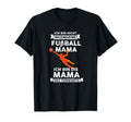 Ich Bin Die Fu Ball Mama Des T-Shirt - Casual Everyday Wear Unisex