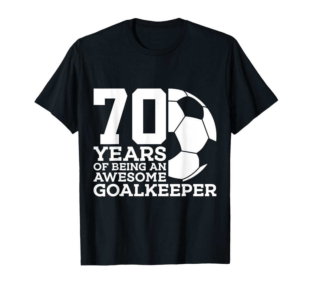 70 Years Awesome Soccer Goalkeeper 70Th T-Shirt - Streetwear Style Unisex