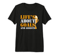 Lifes About Goals And Assists Funny T-Shirt - Streetwear Style for Adults