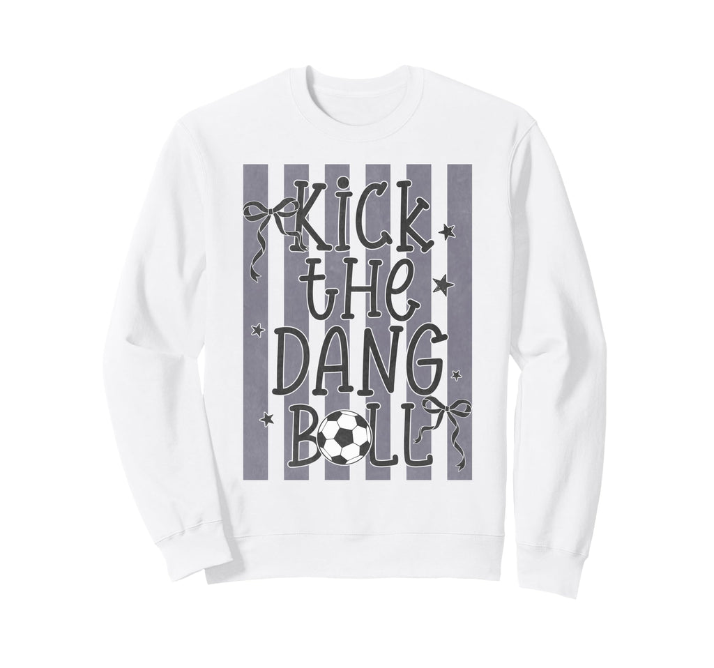Kick Dang Ball Funny Soccer Game Sweatshirt - Minimalist Print Men Women